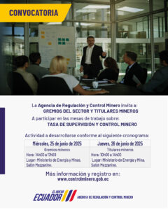 La Agencia de Regulación y Control Minero invita a los gremios del sector y a los titulares mineros a participar en las mesas de trabajo.